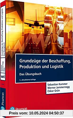 Grundzüge der Beschaffung, Produktion und Logistik - Übungsbuch (Pearson Studium - Economic BWL)