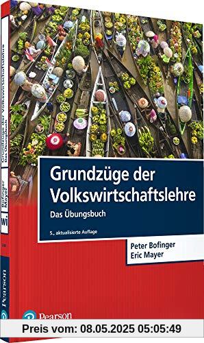 Grundzüge der Volkswirtschaftslehre - Das Übungsbuch (Pearson Studium - Economic VWL)
