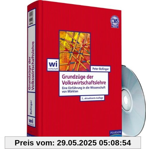 Grundzüge der Volkswirtschaftslehre: Eine Einführung in die Wissenschaft von Märkten (Pearson Studium - Economic VWL)
