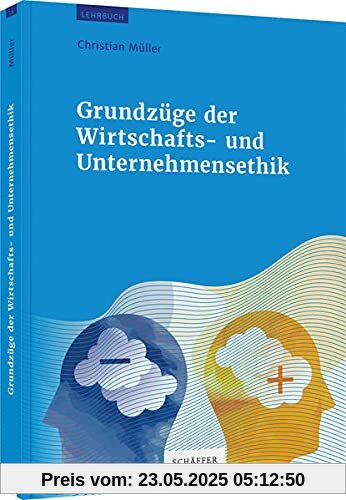 Grundzüge der Wirtschafts- und Unternehmensethik: Eine Hürde für den Mittelstand?. Unter Mitarb. v. Axel Schrinner