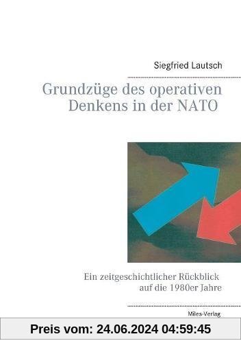 Grundzüge des operativen Denkens in der NATO: Ein zeitgeschichtlicher Rückblick auf die 1980er Jahre