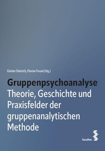Gruppenpsychoanalyse: Theorie, Geschichte und Praxisfelder der gruppenanalytischen Methode Gruppenpsychoanalyse: Theorie, Geschichte und Praxisfelder der gruppenanalytischen Methode von facultas.wuv Universitäts