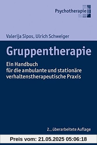 Gruppentherapie: Ein Handbuch für die ambulante und stationäre verhaltenstherapeutische Praxis Gruppentherapie: Ein Handbuch für die ambulante und stationäre verhaltenstherapeutische Praxis