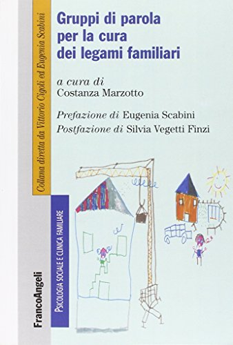 Gruppi di parola per la cura dei legami familiari (Psicologia sociale e clinica familiare) von Franco Angeli