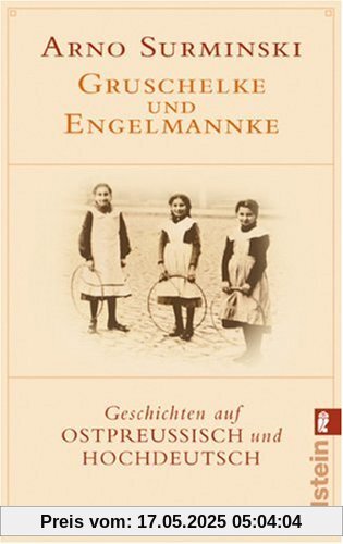 Gruschelke und Engelmannke: Geschichten auf Ostpreußisch und Hochdeutsch