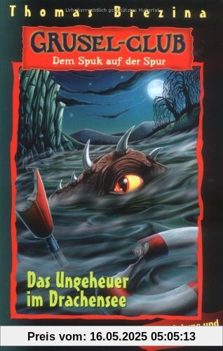 Grusel-Club - Dem Spuk auf der Spur, Band 22: Das Ungeheuer im Drachensee: BD 22 Grusel-Club - Dem Spuk auf der Spur, Band 22: Das Ungeheuer im Drachensee: BD 22