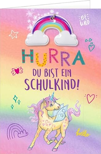 Grußkarte - Hurra, du bist ein Schulkind!: mit Regenbogen-Anhänger von Coppenrath Verlag GmbH & Co. KG