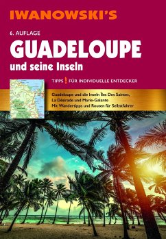 Guadeloupe und seine Inseln - Reiseführer von Iwanowski von Iwanowskis Reisebuchverlag GmbH