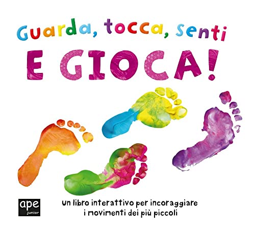 Guarda, tocca, senti e gioca! Ediz. a colori (Libri gioco) von Ape Junior