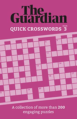 The Guardian Quick Crosswords 3: A collection of more than 200 engaging puzzles (Guardian Puzzle Books, Band 3) von Welbeck