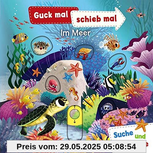 Guck mal, schieb mal! Suche und entdecke - Im Meer: Pappbilderbuch ab 2 Jahre