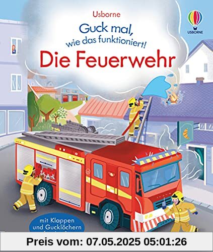 Guck mal, wie das funktioniert! Die Feuerwehr