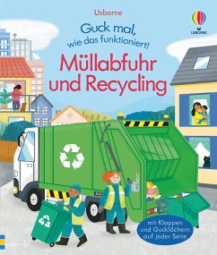 Guck mal, wie das funktioniert! Müllabfuhr und Recycling von Usborne Verlag