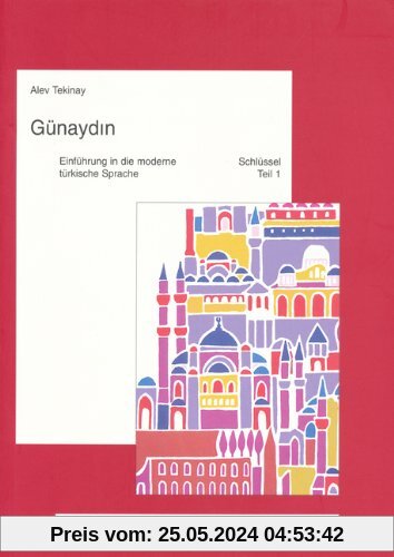 Günaydin. Einführung in die türkische Sprache: Günaydin, Tl.1 : Schlüssel und Wörterverzeichnis: TEIL 1