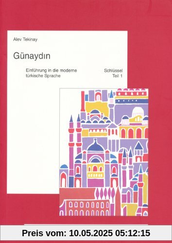 Günaydin. Einführung in die türkische Sprache: Günaydin, Tl.1 : Schlüssel und Wörterverzeichnis: TEIL 1 Günaydin. Einführung in die türkische Sprache: Günaydin, Tl.1 : Schlüssel und Wörterverzeichnis: TEIL 1