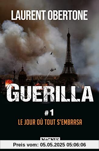 Guerilla 1 Le jour où tout s'embrasa: Le jour où tout s'embrasa