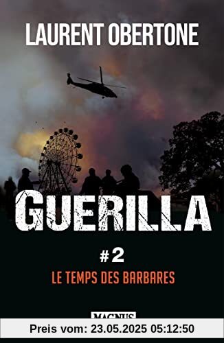 Guerilla 2 Le temps des barbares: Le temps des barbares
