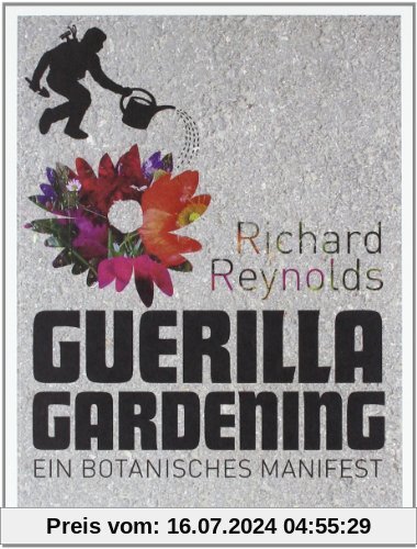 Guerilla Gardening: Ein botanisches Manifest