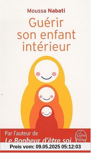 Guerir Son Enfant Interieur (Le Livre de Poche)