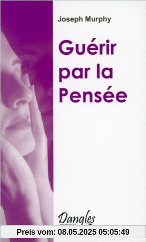 Guérir par transformation de votre pensée