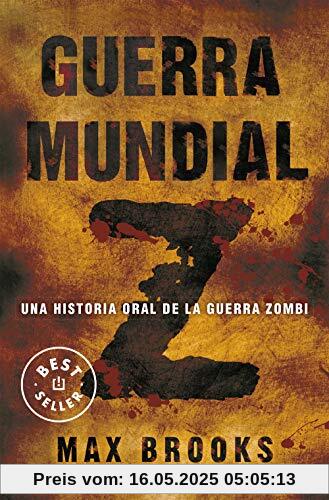 Guerra mundial Z : una historia oral de la guerra zombi (Best Seller)