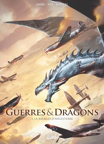 Guerres et Dragons T01: La Bataille d'Angleterre von SOLEIL