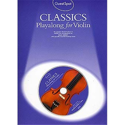 Guest Spot: Classics Playalong For Violin. Für Violine Guest Spot: Classics Playalong For Violin. Für Violine