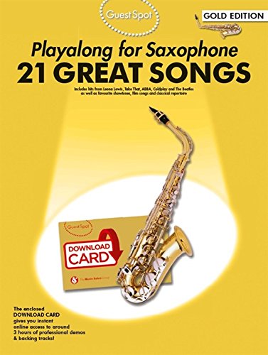 Guest Spot: Playalong For Alto Saxophone - Gold Edition (Book/Audio Download): Playalong 21 Great Songs Gold Edition