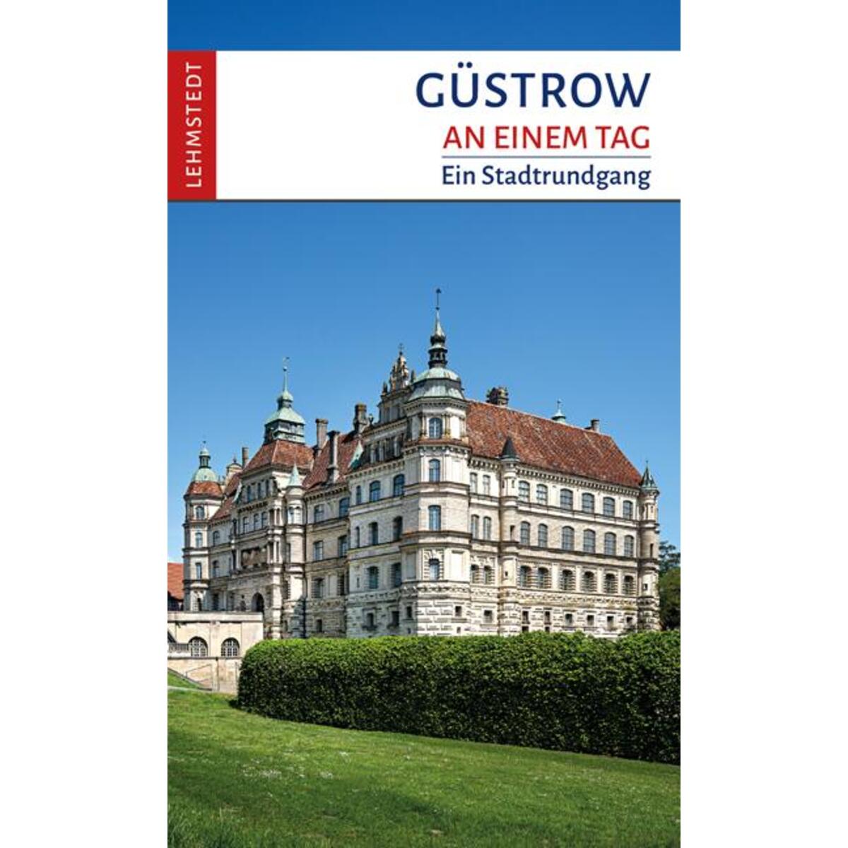 Güstrow an einem Tag von Lehmstedt Verlag
