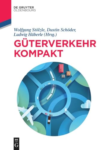 Güterverkehr kompakt (De Gruyter Studium) von De Gruyter Oldenbourg
