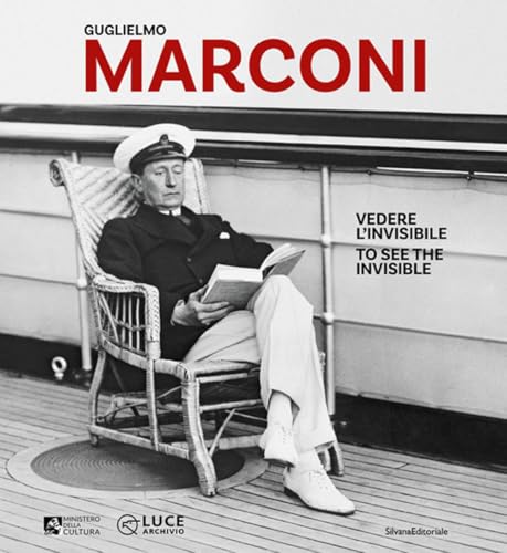 Guglielmo Marconi. Vedere l'invisibile-Too see the invisible. Ediz. illustrata: To see the invisible von Silvana