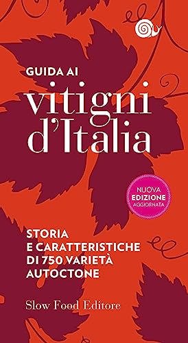 Guida ai vitigni d'Italia. Storia e caratteristiche di 750 varietà autoctone (Guide) von Slow Food