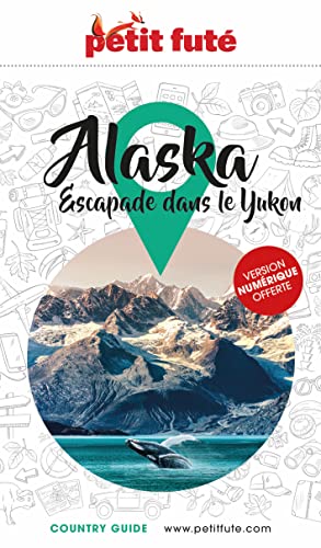 Guide Alaska 2023 Petit Futé: Escapade dans le Yukon