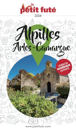 Guide Alpilles - Camargue - Arles 2024 Petit Futé von PETIT FUTE