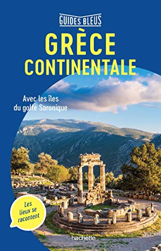 Guide Bleu Grèce Continentale: Avec les îles du golfe Saronique