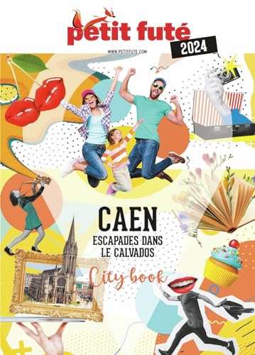 Guide Caen 2025 Petit Futé: Escapades dans le Calvados von PETIT FUTE