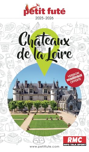 Guide Châteaux de la Loire 2025 Petit Futé von PETIT FUTE