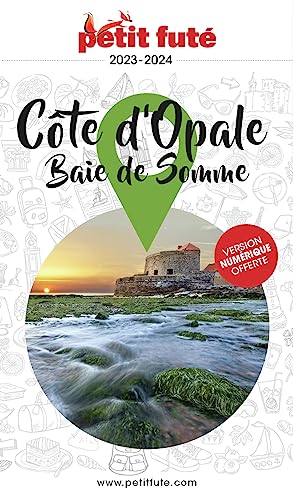 Guide Cote d'Opale 2023 Petit Futé: Baie de Somme von PETIT FUTE