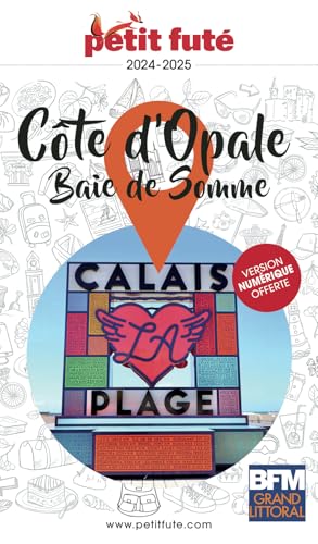 Guide Côte d'Opale 2024 Petit Futé: Baie de Somme von PETIT FUTE