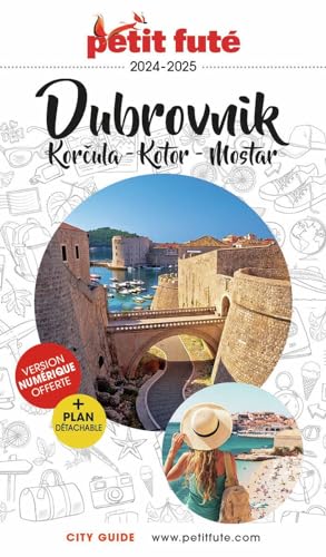 Guide Dubrovnik 2024-2025 Petit Futé: Korcula - Kotor - Mostar von PETIT FUTE