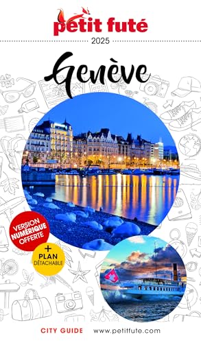 Guide Genève 2025 Petit Futé Guide Genève 2025 Petit Futé von PETIT FUTE