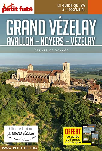 Guide Grand Vézelay 2023 Carnet Petit Futé: Avallon - Noyers - Vézelay