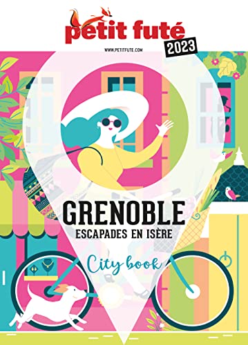Guide Grenoble 2023 Petit Futé: Escapades en Isère