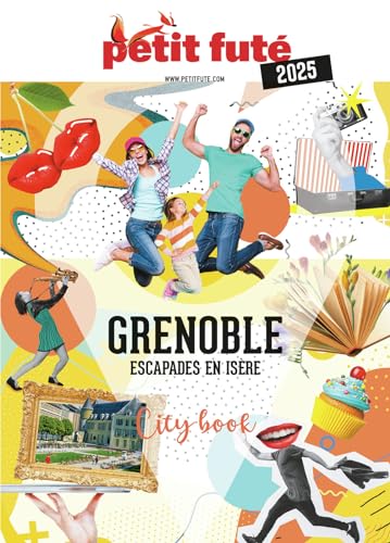 Guide Grenoble 2025 Petit Futé: Escapades en Isère von PETIT FUTE