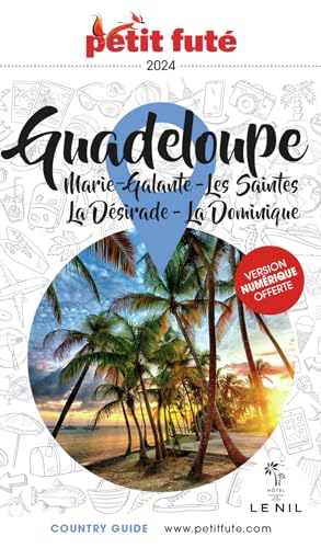 Guide Guadeloupe 2024 Petit Futé: Marie-Galante - Les Saintes - La Désirade - La Dominique von PETIT FUTE