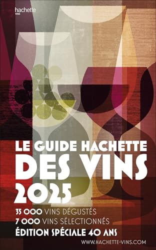 Guide Hachette des vins 2025: le guide de référence depuis 40 ans von Hachette