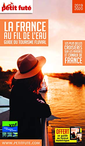 Guide La France au fil de l'eau 2019 Petit Futé: Guide du tourisme fluvial