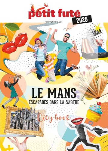 Guide Le Mans 2025 Petit Futé: Escapades dans la Sarthe von PETIT FUTE