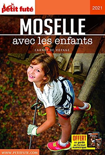 Guide Moselle avec les enfants 2021 Carnet Petit Futé Guide Moselle avec les enfants 2021 Carnet Petit Futé von PETIT FUTE
