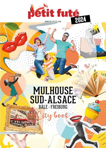 Guide Mulhouse 2024 Petit Futé: Bâle - Freiburg